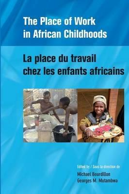 The Place of Work in African Childhoods - cover