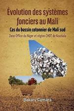 Evolution des systemes fonciers au Mali: Cas du bassin cotonnier de Mali sud Zone Office du Niger et region CMDT de Koutiala