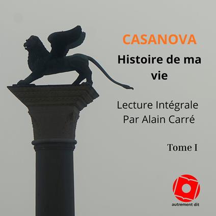 Histoire de ma vie Tome I