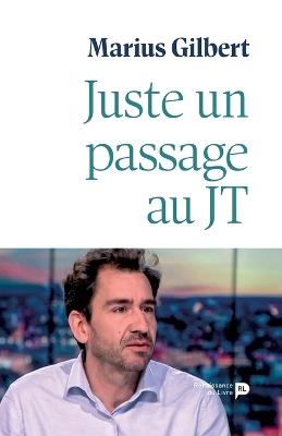 Juste un passage au JT - Marius Gilbert - cover
