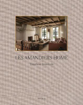 Les Amandiers Home: Timeless Interiors - cover