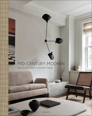 Mid-Century Modern: High-End Furniture in Collectors' Interiors - Wim Pauwels - cover
