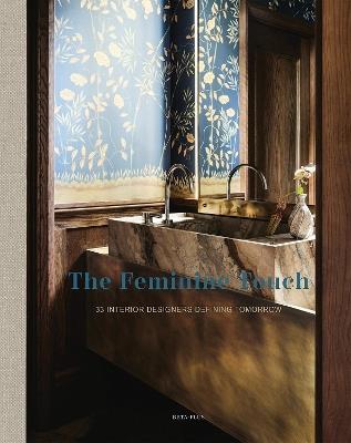 The Feminine Touch: 33 Interior Designers Defining Tomorrow - cover