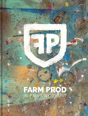Farm Prod. In Paint We Trust - Éric Van Essche - cover