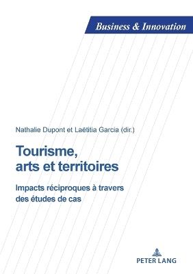 Tourisme, arts et territoires: Impacts réciproques à travers des études de cas - cover