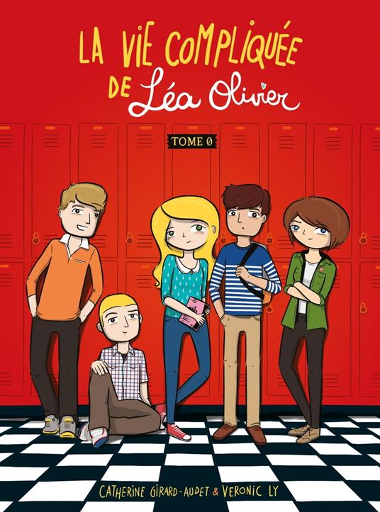 La Vie compliquée de Léa Olivier T0 - Catherine Girard Audet,Véronic Ly - ebook