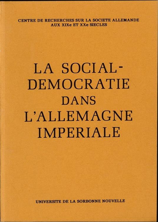 La Social-Démocratie dans l'Allemagne impériale