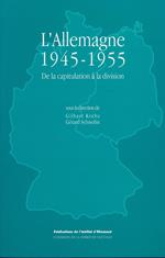 L'Allemagne 1945-1955. De la capitulation à la division