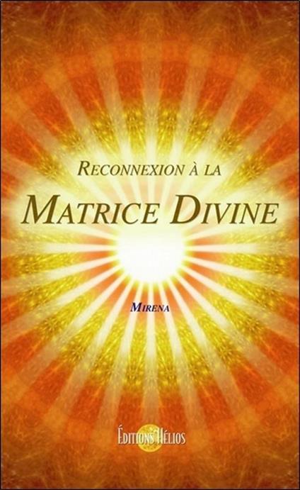 Reconnexion à la Matrice Divine
