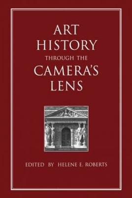 Art History Through the Camera's Lens - Helene E. Roberts - cover