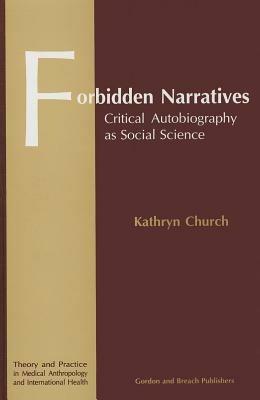 Forbidden Narratives: Critical Autobiography as Social Science - Kathryn Church - cover
