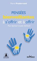 Pensées bienveillantes à s'offrir et à offrir