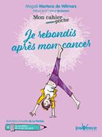 Mon cahier poche : Je rebondis après mon cancer