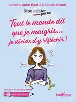 Mon cahier poche : Tout le monde dit que je maigris... je décide d'y réfléchir !