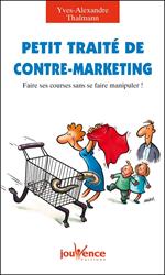Petit traité de contre-marketing