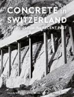 Concrete in Switzerland - Histories from the Recent Past