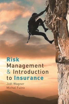 Risk Management & Introduction to Insurance - Joël Wagner,Michel Fuino - cover