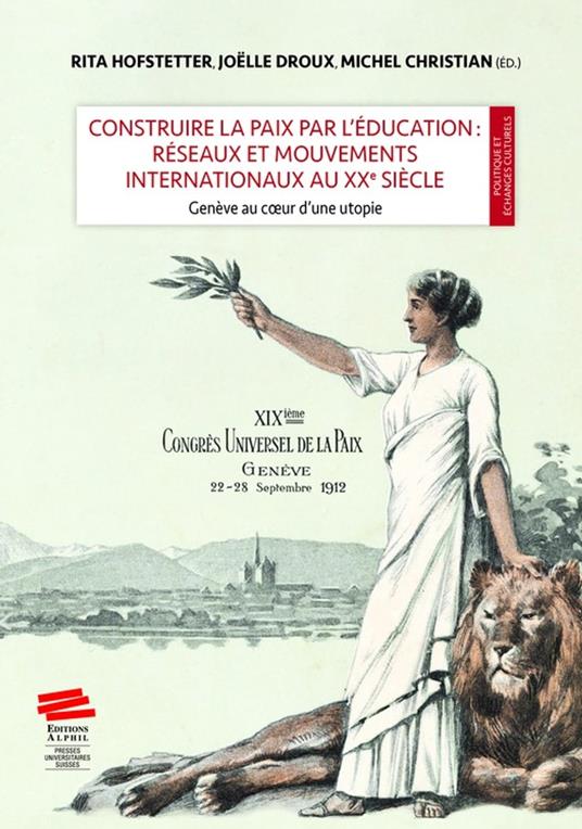 Construire la paix par l’éducation : réseaux et mouvements internationaux au XXe siècle