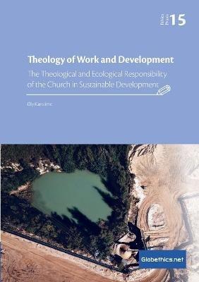 Theology of Work and Development: The Theological and Ecological Responsibility of the Church in Sustainable Development - Elly Kansiime - cover