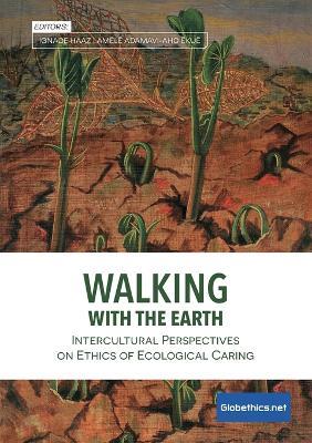 Walking with the Earth: Intercultural Perspectives on Ethics of Ecological Caring - cover