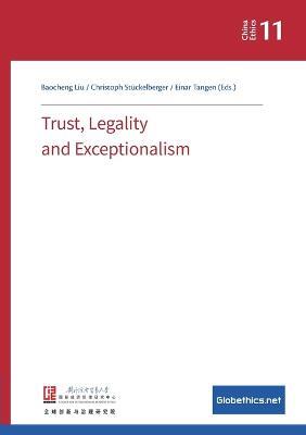 Trust, Legality and Exceptionalism - Baocheng Liu,Christoph Stückelberger,Einar Tangen - cover