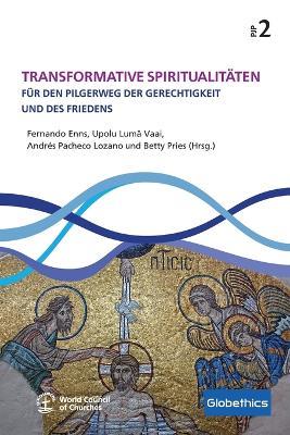Transformative Spiritualit?ten: F?r den Pilgerweg der Gerechtigkeit und des Friedens - cover
