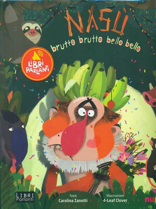 Nasù. Brutto brutto bello bello. Libro sonoro e pop-up - Carolina Zanotti - 7