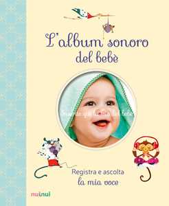 L'album sonoro del bebè. Ediz. a colori