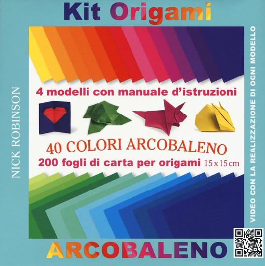 Kit origami. 40 colori arcobaleno. Con gadget - Nick Robinson - copertina