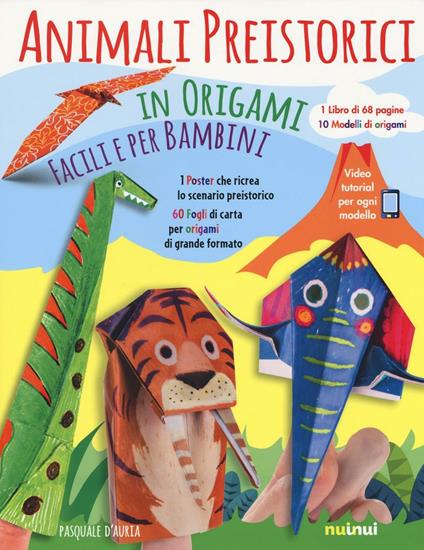Animali preistorici in origami facili per bambini. Ediz. illustrata. Con gadget - Pasquale D'Auria - copertina
