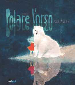 Libro Polare l'orso solitario. Ediz. a colori Le Khoa