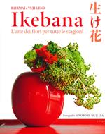 Ikebana. L'arte dei fiori per tutte le stagioni