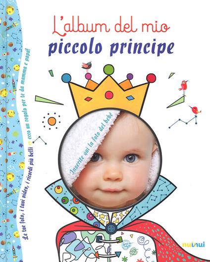 L' album del mio piccolo principe. Ediz. a colori - Alberto Bertolazzi,Sara Gianassi - copertina