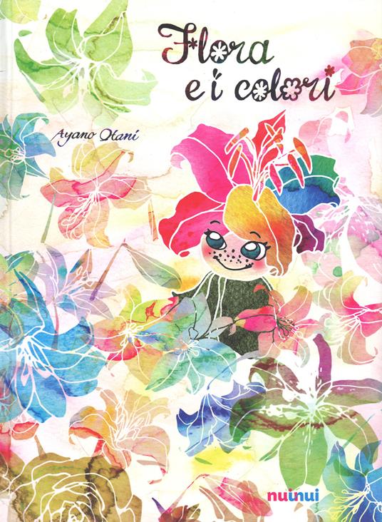 Flora e i colori. Ediz. a colori - Ayano Otani - copertina
