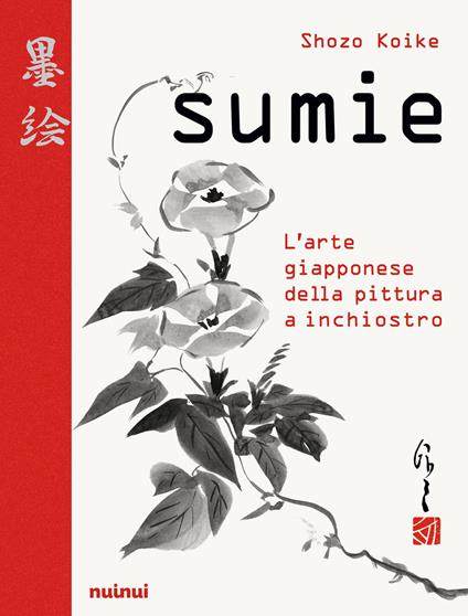 Sumie. L'arte giapponese della pittura a inchiostro - Shozo Koike - copertina