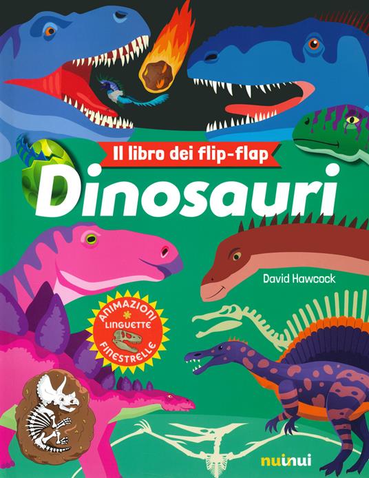 Dinosauri. Il libro dei flip flap. Ediz. a colori - David Hawcock - copertina