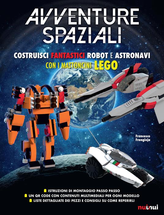 Avventure spaziali. Costruisci fantastici robot e astronavi con i mattoncini Lego®. Ediz. a colori - Francesco Frangioja - copertina