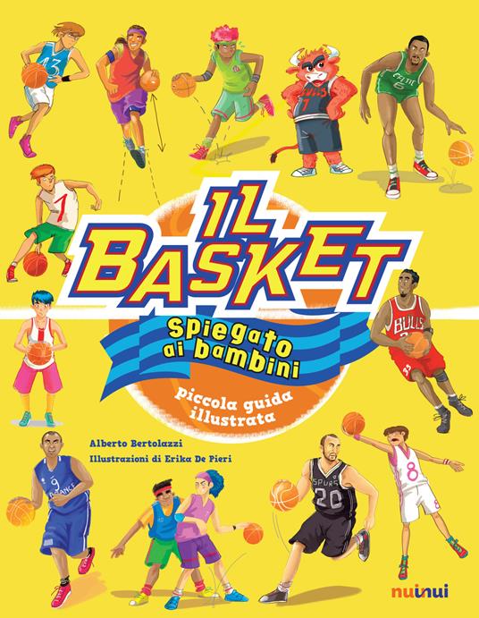 Il basket spiegato ai bambini. Piccola guida illustrata. Ediz. a colori - Alberto Bertolazzi - copertina