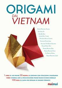 Origami dal Vietnam. Con Materiale a stampa miscellaneo. Con Contenuto digitale per download e accesso online