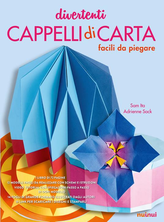 Divertenti cappelli di carta facili da piegare. Ediz. a colori. Con gadget - Sam Ita,Adrienne Sack - copertina
