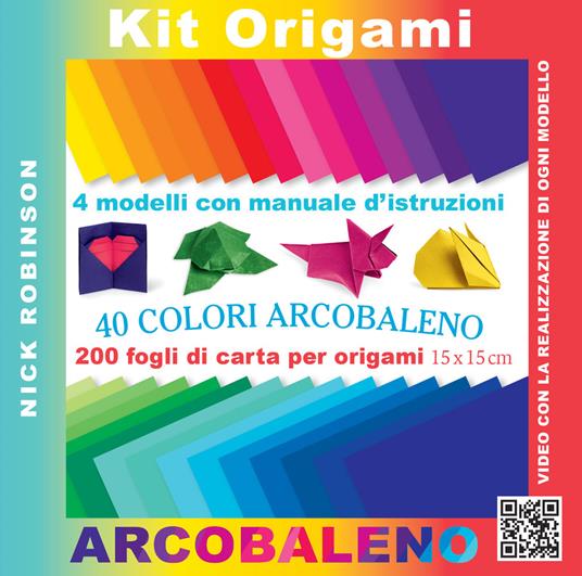 Kit origami. 40 colori arcobaleno. Con gadget - Nick Robinson - copertina
