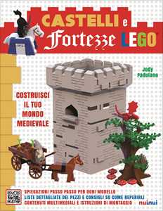 Castelli e fortezze Lego. Costruisci il tuo mondo medievale. Ediz. a colori. Con Contenuto digitale per accesso online