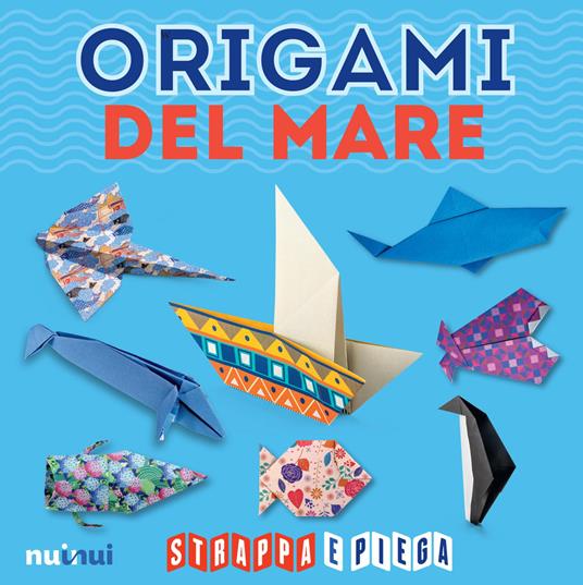 Origami del mare. Strappa e piega. Con Contenuto digitale per accesso online - Vanda Battaglia,Pasquale D'Auria,Francesco Decio - copertina