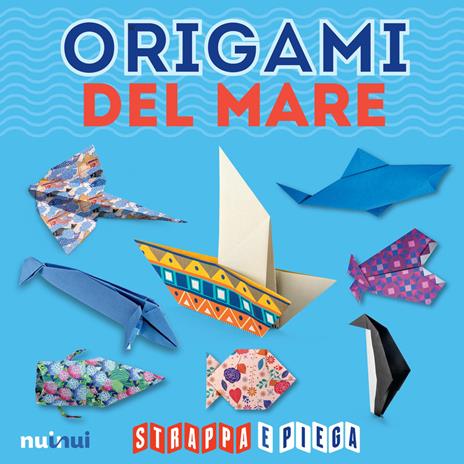 Origami del mare. Strappa e piega. Con Contenuto digitale per accesso on line - Vanda Battaglia,Pasquale D'Auria,Francesco Decio - copertina