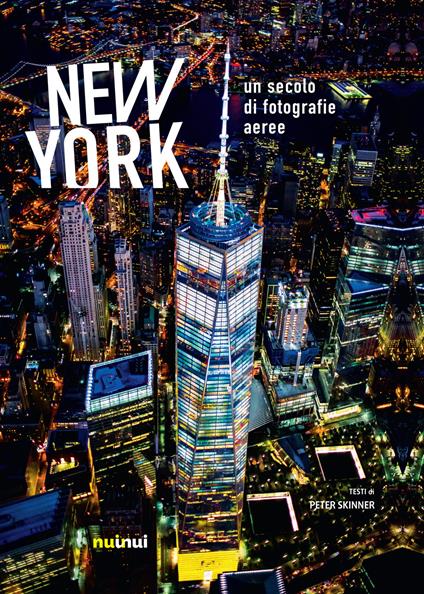 New York. Un secolo di fotografie aeree. Ediz. a colori - Peter Skinner - copertina