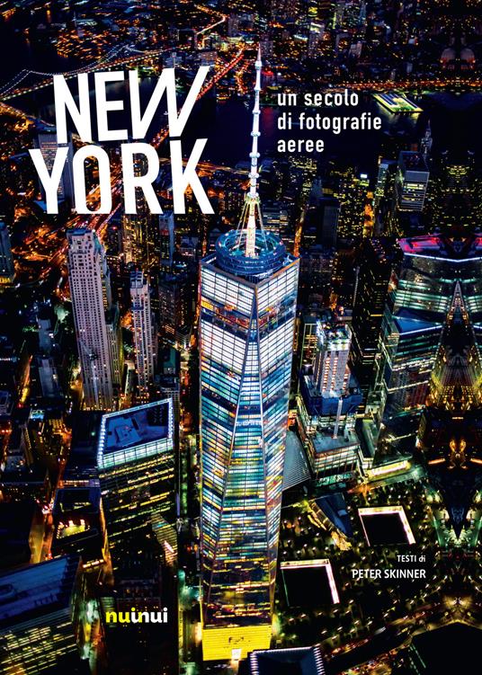 New York. Un secolo di fotografie aeree. Ediz. a colori - Peter Skinner - copertina