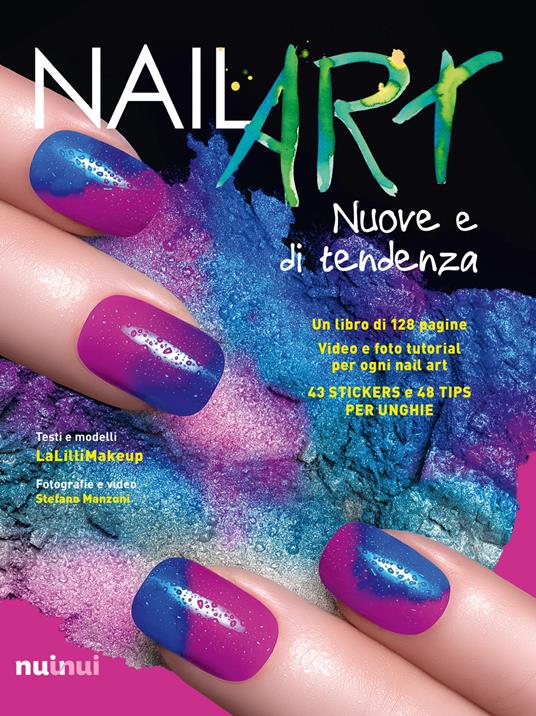 Nail art nuove e di tendenza. Con gadget - Jlenia Malinverni,Stefano Manzoni - copertina