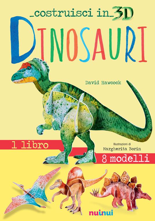 Dinosauri. Costruisci in 3D. Con gadget. Ediz. a colori - David Hawcock - copertina