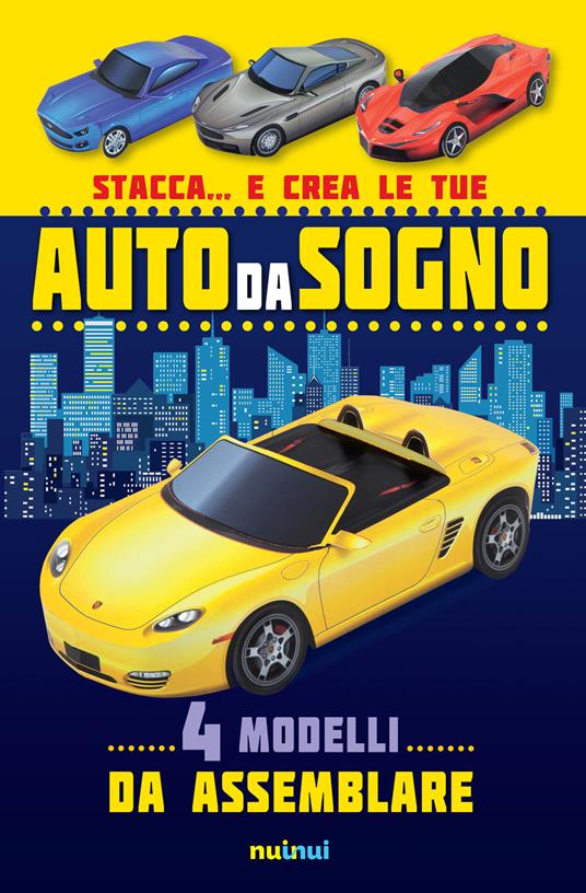Stacca... e crea le tue auto da sogno. Ediz. a colori - David Hawcock,Katherine Sully - copertina