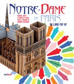 Notre-Dame de Paris. Storia, arte e architettura dalle origini al grande incendio. Libro pop-up